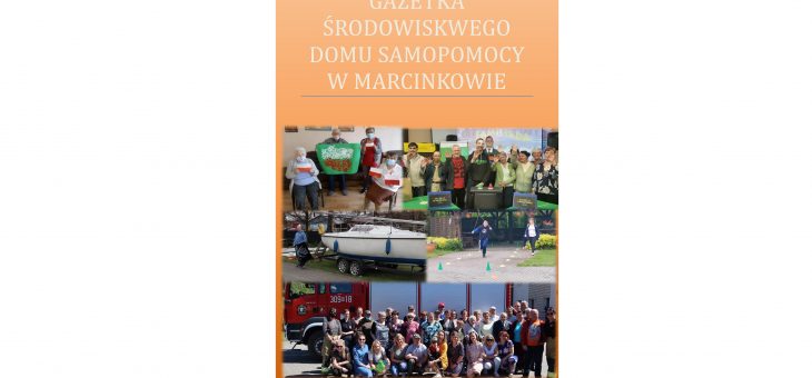 Gazetka Środowiskowego Domu Samopomocy w Marcinkowie – wydanie maj/czerwiec