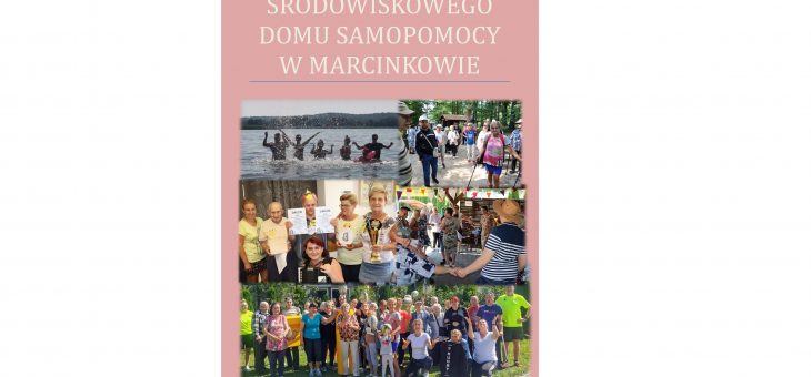 Gazetka Środowiskowego Domu Samopomocy w Marcinkowie – wydanie lipiec/sierpień