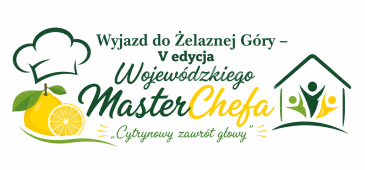 Wyjazd do Żelaznej Góry – V edycja Wojewódzkiego MasterChefa